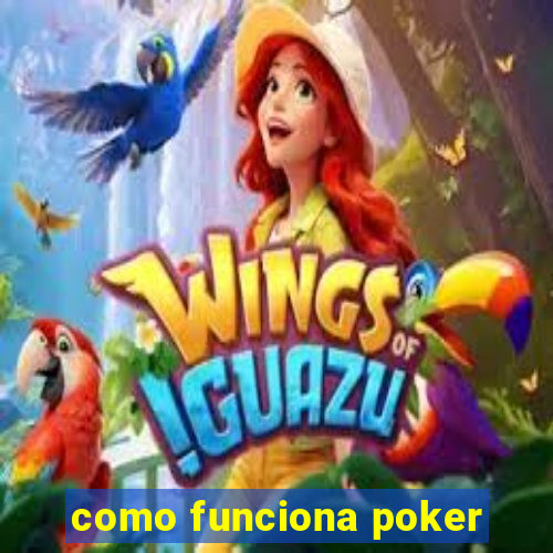 como funciona poker